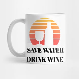 Save water drink wine Mug